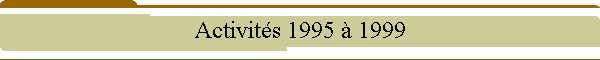 Activits 1995  1999